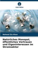 Natürliches Monopol, Öffentliches Vertrauen Und Eigeninteressen Im Stromsektor