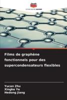 Films De Graphène Fonctionnels Pour Des Supercondensateurs Flexibles