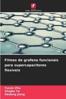 Filmes De Grafeno Funcionais Para Supercapacitores Flexíveis