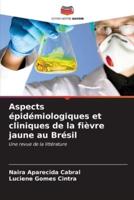 Aspects Épidémiologiques Et Cliniques De La Fièvre Jaune Au Brésil