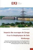 Impacts Des Ouvrages De Zongo II Sur Le Biophysique De Selo Kimbungu
