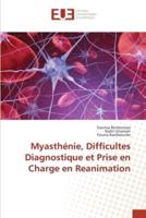 Myasthénie, Difficultes Diagnostique Et Prise En Charge En Reanimation