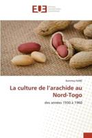 La Culture De L'arachide Au Nord-Togo