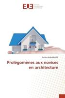 Prolégomènes Aux Novices En Architecture