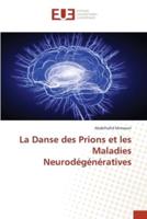 La Danse Des Prions Et Les Maladies Neurodégénératives