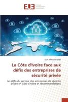 La Côte d'Ivoire Face Aux Défis Des Entreprises De Sécurité Privée