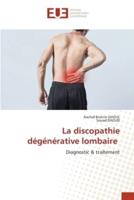 La Discopathie Dégénérative Lombaire