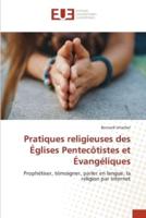 Pratiques Religieuses Des Églises Pentecôtistes Et Évangéliques