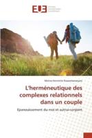 L'herméneutique Des Complexes Relationnels Dans Un Couple