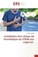 Installation D'un Réseau De Thrombolyse Du STEMI Aux Urgences