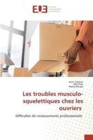 Les Troubles Musculo-Squelettiques Chez Les Ouvriers