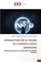 Introduction Sur La Theorie De l'Univers a Douze Dimensions