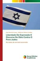 Liberdade De Expressao E Discurso De Odio Contra O Povo Judeu