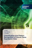 Classification and Pattern Recognition of Cancer Gene Expression Data
