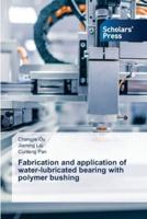 Fabrication and Application of Water-Lubricated Bearing With Polymer Bushing