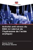 Activité Anti-Stress Du RNH-12 (Dérivé De L'hydrazone De L'acide Arylique)