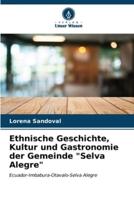 Ethnische Geschichte, Kultur Und Gastronomie Der Gemeinde "Selva Alegre"