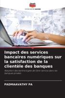 Impact Des Services Bancaires Numériques Sur La Satisfaction De La Clientèle Des Banques