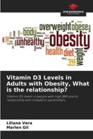 Vitamin D3 Levels in Adults With Obesity, What Is the Relationship?