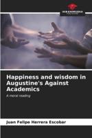 Happiness and Wisdom in Augustine's Against Academics