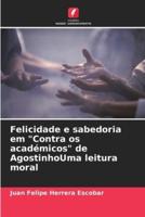 Felicidade E Sabedoria Em "Contra Os Académicos" De AgostinhoUma Leitura Moral