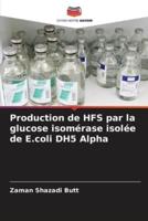 Production De HFS Par La Glucose Isomérase Isolée De E.coli DH5 Alpha