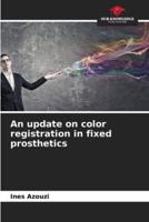 An Update on Color Registration in Fixed Prosthetics