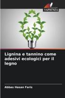 Lignina E Tannino Come Adesivi Ecologici Per Il Legno