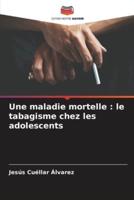 Une Maladie Mortelle