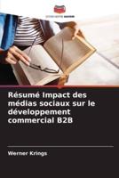 Résumé Impact Des Médias Sociaux Sur Le Développement Commercial B2B