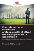 Choix De Carrière, Orientation Professionnelle Et Attrait Des Employeurs De La Génération Y