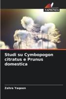 Studi Su Cymbopogon Citratus E Prunus Domestica