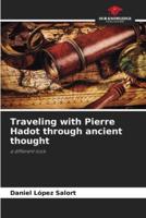 Traveling With Pierre Hadot Through Ancient Thought