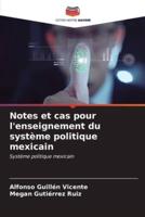 Notes Et Cas Pour L'enseignement Du Système Politique Mexicain