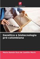 Genética E Biotecnologia Pré-Colombiana