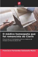 O Médico Homeopata Que Foi Romancista Do Clarín