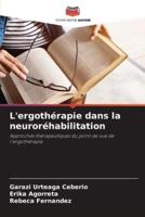 L'ergothérapie Dans La Neuroréhabilitation