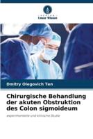 Chirurgische Behandlung Der Akuten Obstruktion Des Colon Sigmoideum