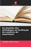 Os Desafios Das Alfândegas Na Facilitação Do Comércio De Exportação