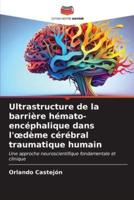 Ultrastructure De La Barrière Hémato-Encéphalique Dans L'oedème Cérébral Traumatique Humain