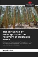 The Influence of Eucalyptus on the Recovery of Degraded Areas