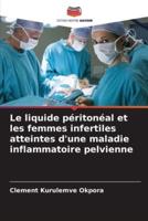 Le Liquide Péritonéal Et Les Femmes Infertiles Atteintes D'une Maladie Inflammatoire Pelvienne