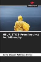 HEURISTICS-From Instinct to Philosophy