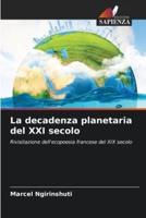 La Decadenza Planetaria Del XXI Secolo