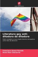Literatura Gay Anti-Ditadura Da Ditadura