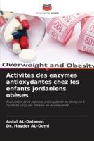 Activités Des Enzymes Antioxydantes Chez Les Enfants Jordaniens Obèses