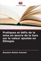 Pratiques Et Défis De La Mise En Oeuvre De La Taxe Sur La Valeur Ajoutée En Éthiopie