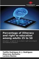 Percentage of Illiteracy and Right to Education Among Adults 25 to 50