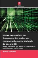 Meios Expressivos Na Linguagem Dos Meios De Comunicação Social Do Início Do Século XXI