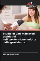 Studio Di Vari Marcatori Ossidativi Nell'ipertensione Indotta Dalla Gravidanza